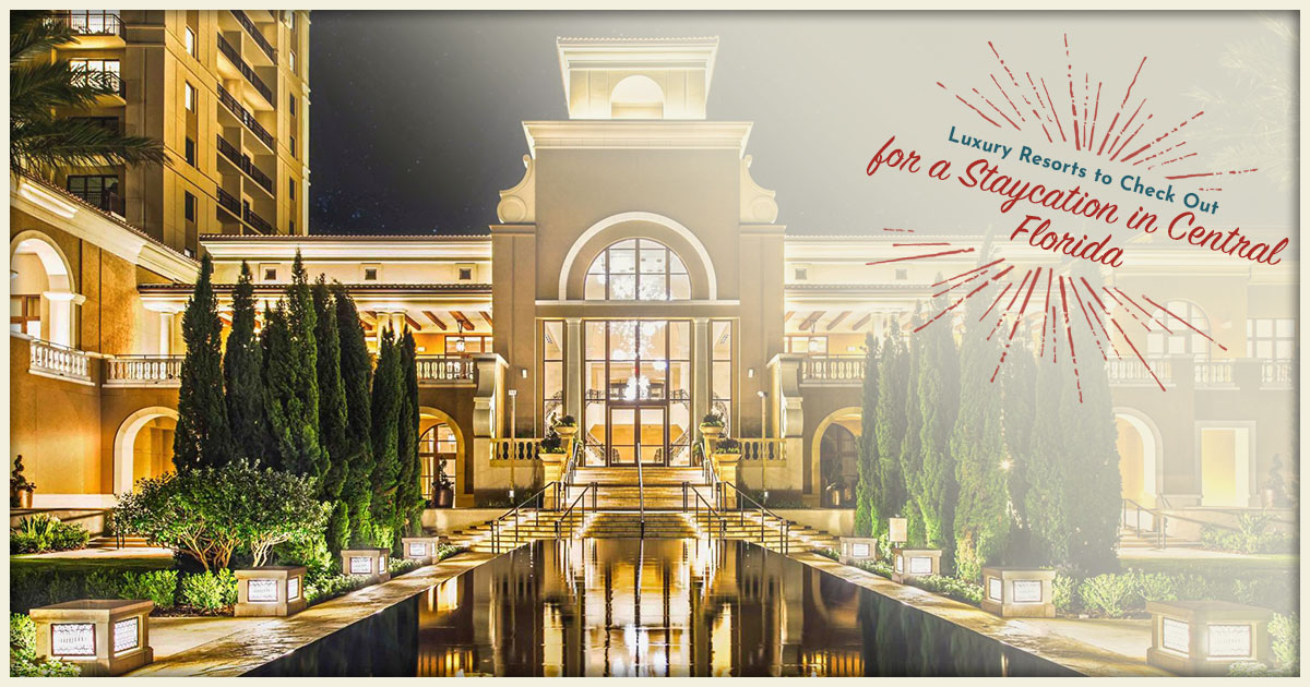 Featured image for “Luxury Resorts to Check Out for a Staycation in Central Florida”