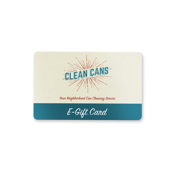 Clean Cans Gift Card | Clean Cans Is Your Neighborhood Trash Can Cleaning Service, Serving Residential And Commercial Customers In Central Florida! Sign Up Online Today!