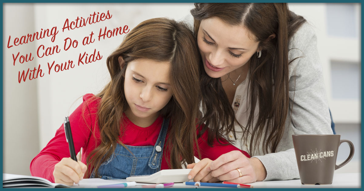 Learning Activities You Can Do at Home With Your Kids - Clean Cans